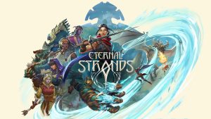 Eternal Strands quand l'attente ne correspond pas à la réalité ou la déception de l'année dans le monde des jeux vidéo