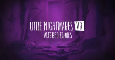 Annonce officielle de Little Nightmares VR Échos Altérés